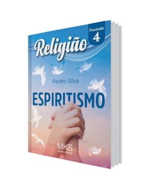 FASCÍCULO RELIGIÃO 04: ESPIRITISMO