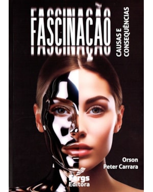 FASCINAÇÃO - CAUSAS E CONSEQUÊNCIAS