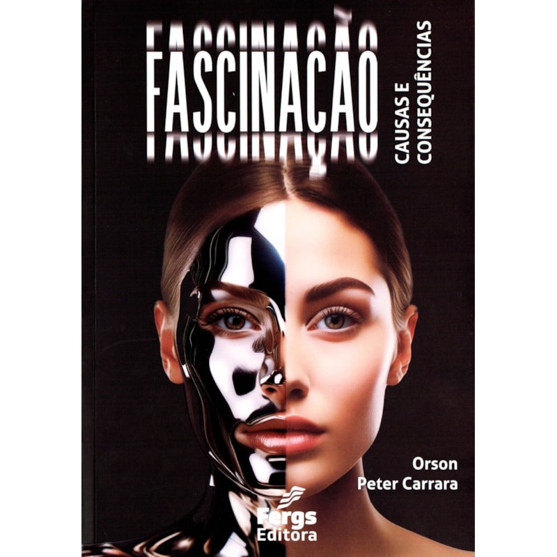 FASCINAÇÃO - CAUSAS E CONSEQUÊNCIAS