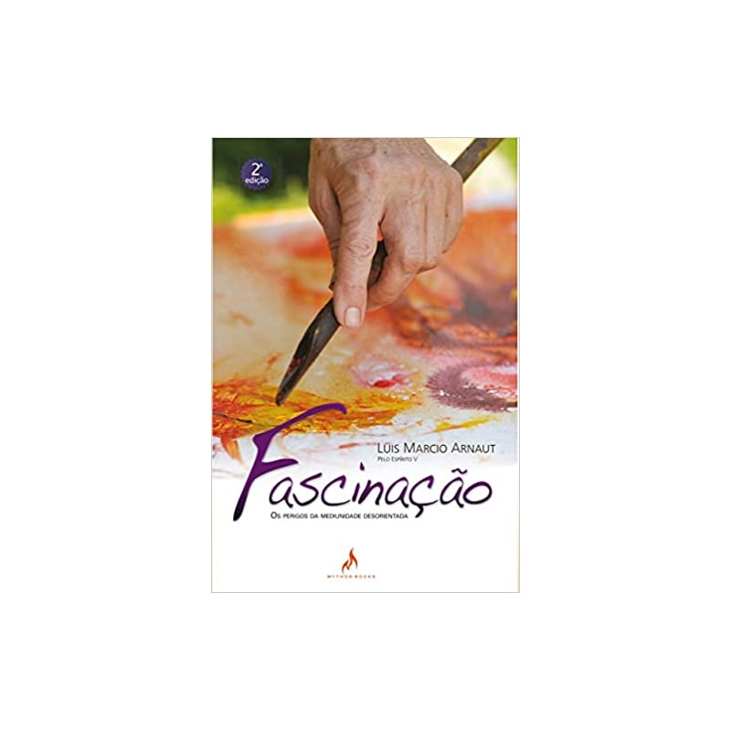 FASCINAÇÃO - OS PERIGOS DA MEDIUNIDADE DESORIENTADA