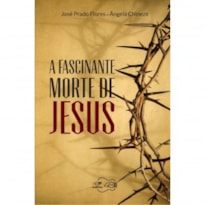 FASCINANTE MORTE DE JESUS 