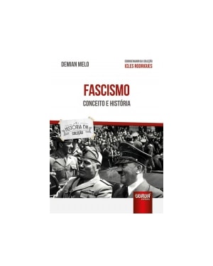 FASCISMO - CONCEITO E HISTÓRIA - PREFÁCIO DE ICLES RODRIGUES - COLEÇÃO HISTÓRIA FM