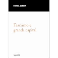 FASCISMO E GRANDE CAPITAL