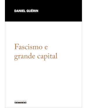 FASCISMO E GRANDE CAPITAL