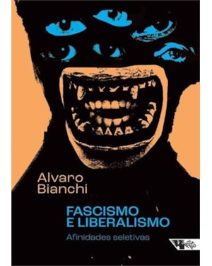 Fascismo e liberalismo: afinidades seletivas