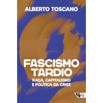 Fascismo tardio: raça, capitalismo e política da crise