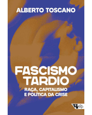 Fascismo tardio: raça, capitalismo e política da crise