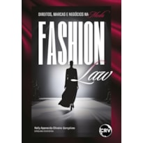 FASHION LAW:DIREITOS, MARCAS E NEGÓCIOS NA MODA