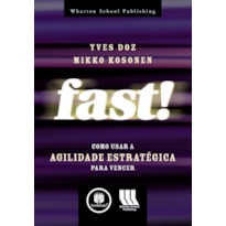 FAST!: COMO USAR A AGILIDADE ESTRATÉGICA PARA VENCER