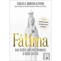 FÁTIMA - DAS VISÕES DOS PASTORINHOS À VISÃO CRISTÃ