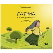 FÁTIMA E OS TRÊS PASTORINHOS FÁTIMA E OS TRÊS PASTORINHOS