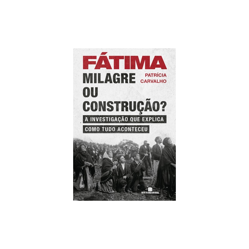 Fátima: milagre ou construção?