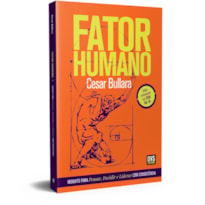 FATOR HUMANO: INSIGHTS PARA PENSAR, DECIDIR E LIDERAR COM CONSISTÊNCIA