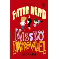 FATOR NERD: MISSÃO IMPROVÁVEL (VOL. 2)