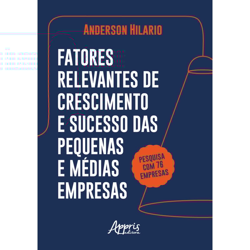 FATORES RELEVANTES DE CRESCIMENTO E SUCESSO DAS PEQUENAS E MÉDIAS EMPRESAS