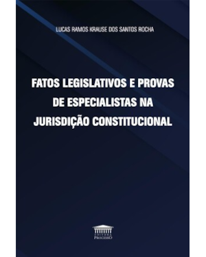 Fatos legislativos e provas de especialistas na jurisdição constitucional