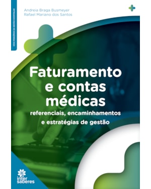 FATURAMENTO E CONTAS MÉDICAS:: REFERENCIAIS, ENCAMINHAMENTOS E ESTRATÉGIAS DE GESTÃO