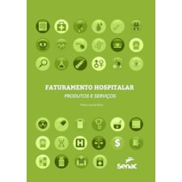 FATURAMENTO HOSPITALAR: PRODUTOS E SERVIÇOS