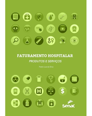 FATURAMENTO HOSPITALAR: PRODUTOS E SERVIÇOS