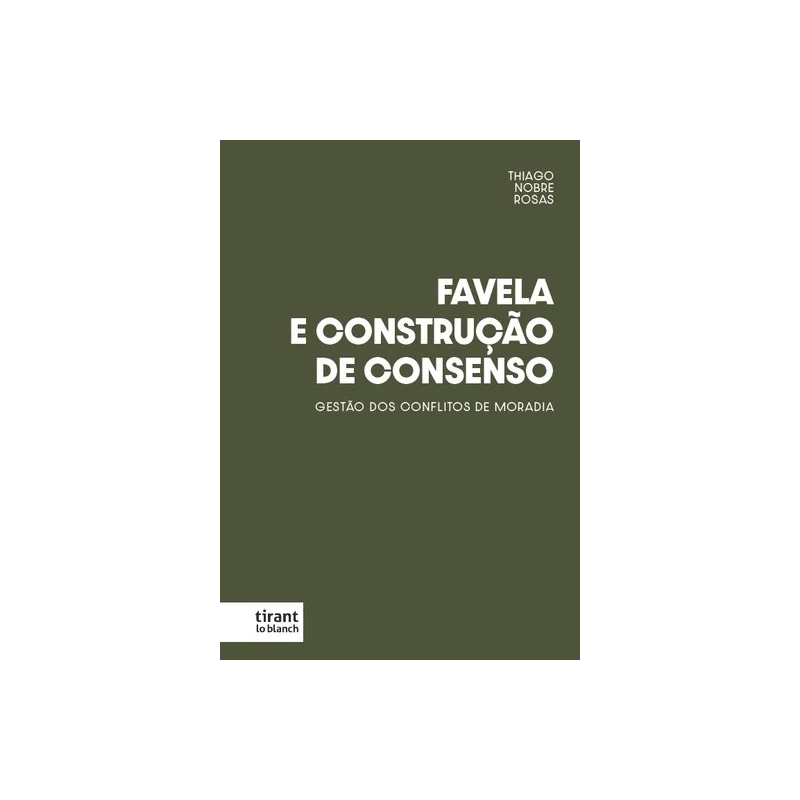 FAVELA E CONSTRUÇÃO DE CONSENSO: GESTÃO DOS CONFLITOS DE MORADIA