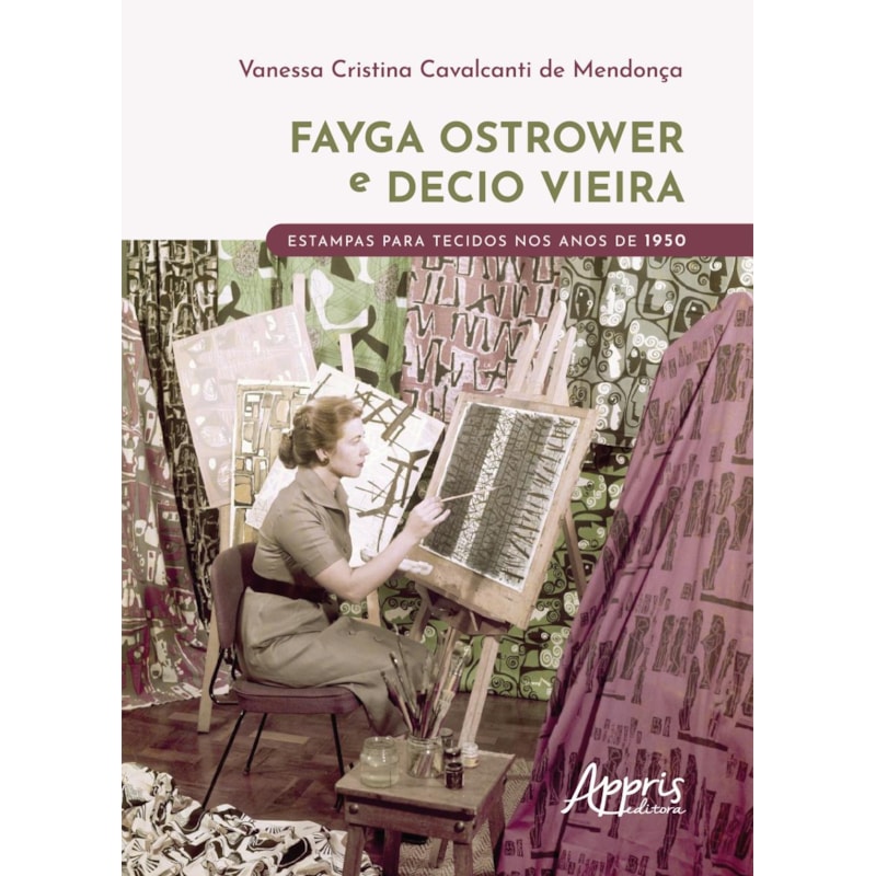 FAYGA OSTROWER E DECIO VIEIRA: ESTAMPAS PARA TECIDOS NOS ANOS DE 1950