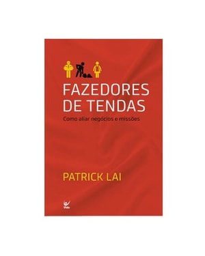 Fazedores de tendas - como aliar negócios e missões