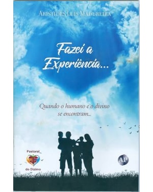 FAZEI A EXPERIÊNCIA - QUANDO O HUMANO E O DIVINO SE ENCONTRAM