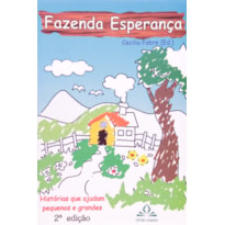 FAZENDA ESPERANÇA - HISTÓRIAS QUE AJUDAM PEQUENOS E GRANDES