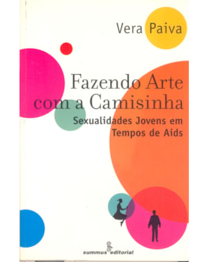 FAZENDO ARTE COM A CAMISINHA: SEXUALIDADES JOVENS EM TEMPOS DE AIDS