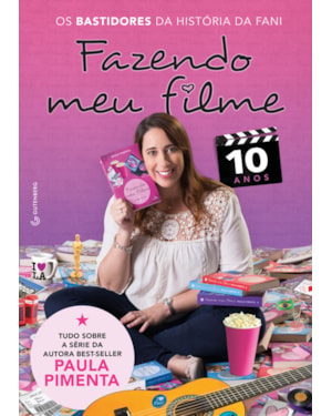 FAZENDO MEU FILME 10 ANOS - OS BASTIDORES DA HISTÓRIA DA FANI (INCLUI PÔSTERES)
