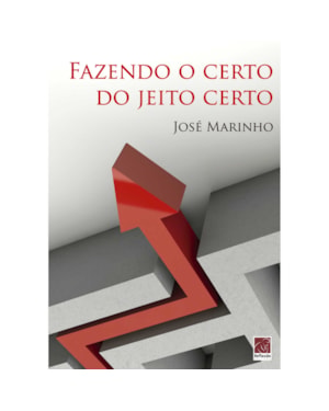 FAZENDO O CERTO DO JEITO CERTO