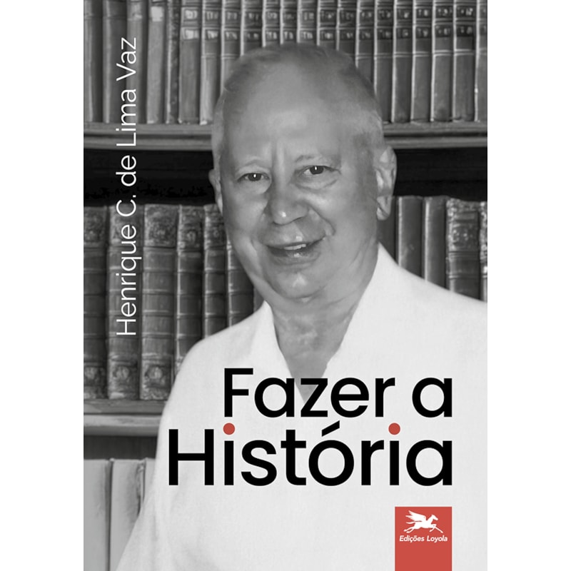FAZER A HISTÓRIA: ONTOLOGIA E HISTÓRIA & RAÍZES DA MODERNIDADE