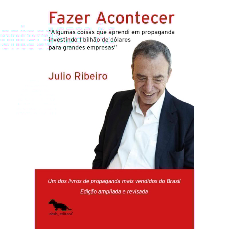 FAZER ACONTECER: ALGUMAS COISAS QUE APRENDI EM PROPAGANDA INVESTINDO 1 BILHÃO DE DÓLARES PARA GRANDES EMPRESAS