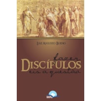 Fazer discípulos, eis a questão