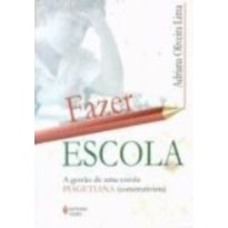 FAZER ESCOLA - A GESTAO DE UMA ESCOLA PIAGETIANA