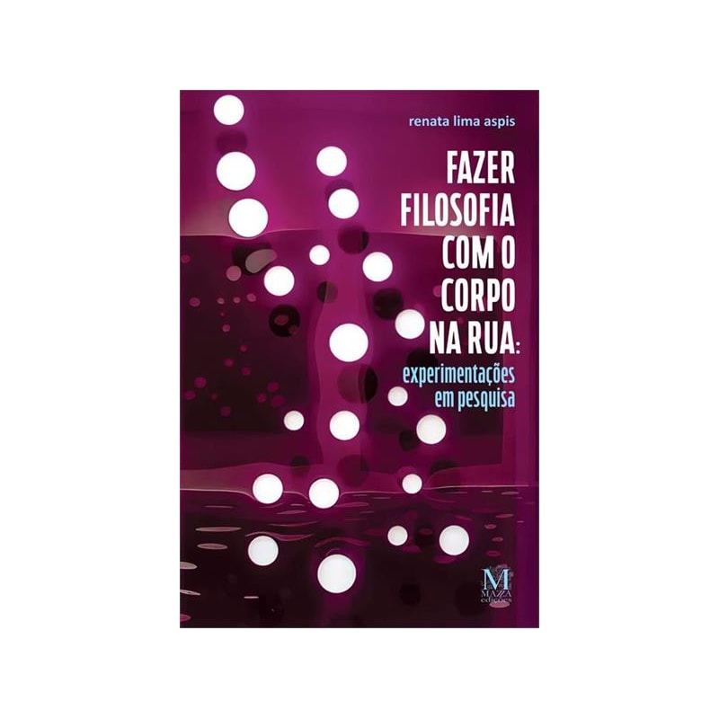 FAZER FILOSOFIA COM O CORPO NA RUA