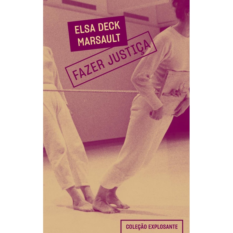 FAZER JUSTIÇA: MORALISMO PROGRESSISTA E PUNITIVISMO NA LUTA CONTRA O SEXISMO