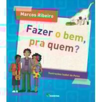 FAZER O BEM, PRA QUEM?