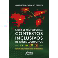 FAZER-SE PROFESSOR EM CONTEXTOS INCLUSIVOS DE PAÍSES LUSÓFONOS: ENTRE PRÁXIS LOCAIS E TRATADOS INTERNACIONAIS