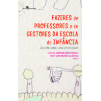 Fazeres de professores e de gestores da escola da infância: reflexões sobre cenas do cotidiano