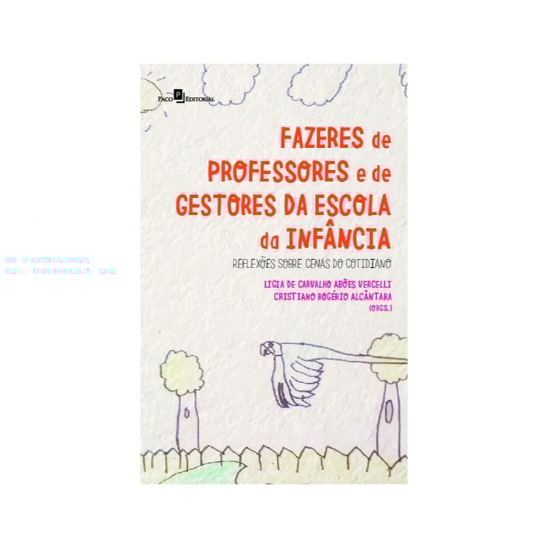 Fazeres de professores e de gestores da escola da infância: reflexões sobre cenas do cotidiano