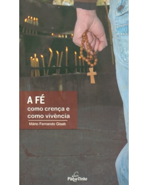 FE COMO CRENCA E COMO VIVENCIA , A
