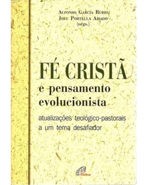 Fé cristã e pensamento evolucionista: atualizações teológico-pastorais a um tema desafiador