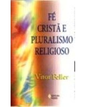 FE CRISTA E PLURALISMO RELIGIOSO