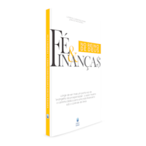 FÉ E FINANÇAS NO REINO DE DEUS: LONGE DE SER MAIS UM PORTA-VOZ DO "EVANGELHO DA PROSPERIDADE", O AUTOR MOSTRA O CAMINHO BÍBLICO PARA UMA VIDA FINANCEIRA SOB O CONTROLE DE DEUS.