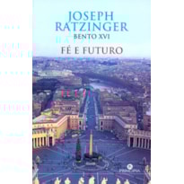 FE E FUTURO - BENTO XVI