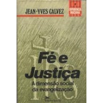 FE E JUSTICA - A DIMENSAO SOCIAL DA EVANGELIZACAO - 1