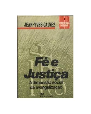 FE E JUSTICA - A DIMENSAO SOCIAL DA EVANGELIZACAO - 1