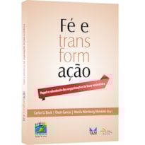FÉ E TRANSFORMAÇÃO - PAPEL E RELEVÂNCIA DAS ORGANIZAÇÕES DE BASE ECUMÊNICA