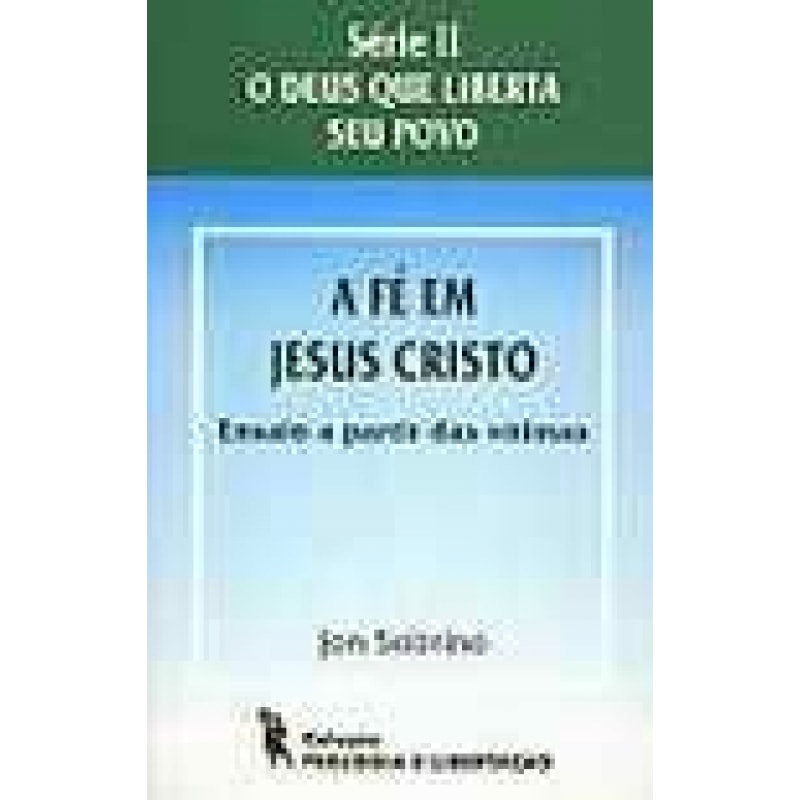 FÉ EM JESUS CRISTO, A - ENSAIO A PARTIR DAS VÍTIMAS